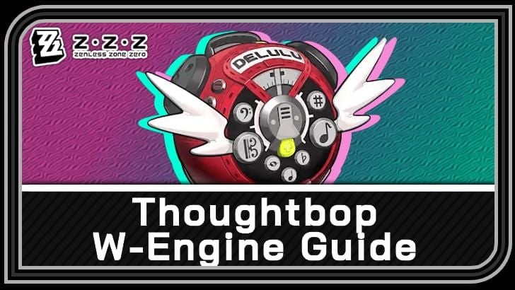 Zenless Zone Zero Thoughtbop W-Engine for Sunna with stats and buffs