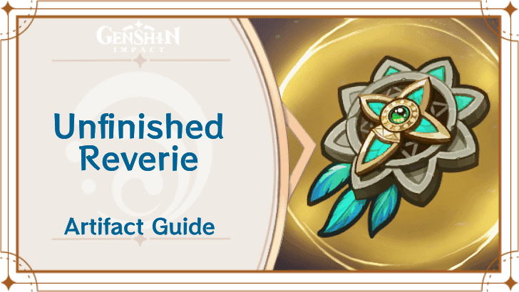 Unfinished Reverie artifact set interface displaying set bonuses in Genshin Impact